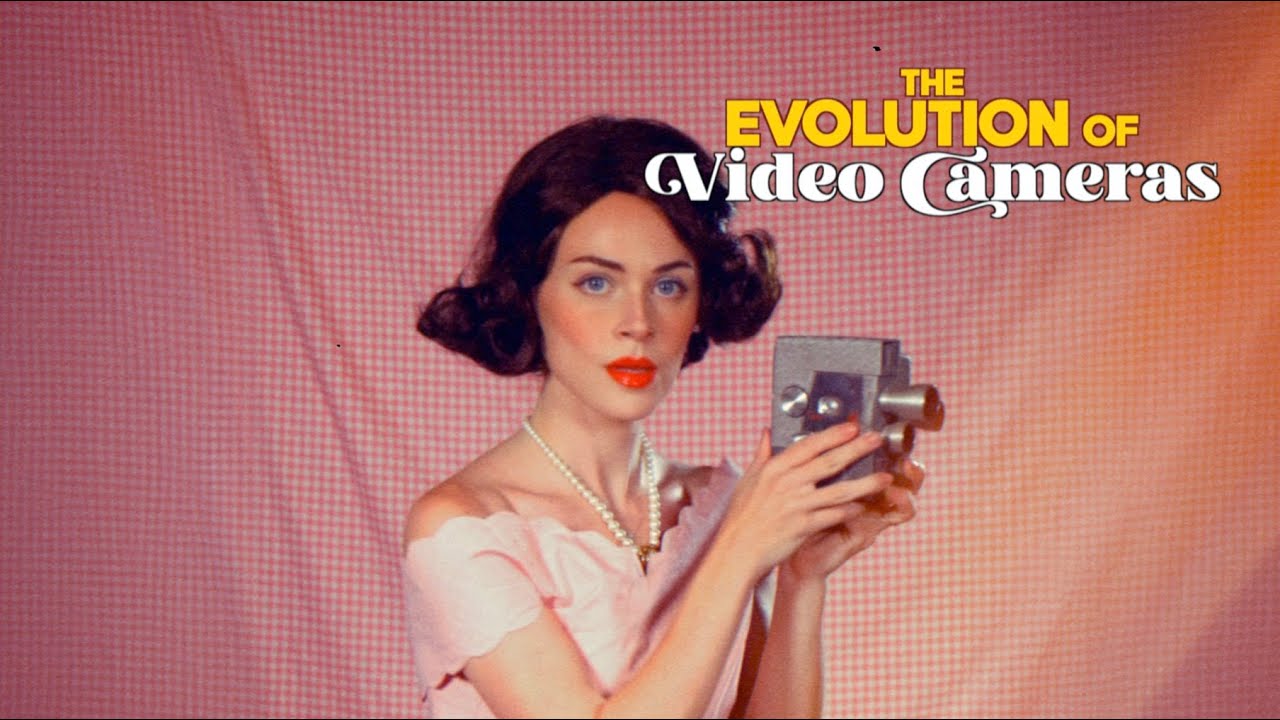 The Evolution of Video Cameras